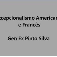 Gen Ex Pinto Silva - Excepcionalismo Americano e Francês