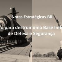 BIDS - Roteiro para destruir uma Base Industrial de Defesa e Segurança