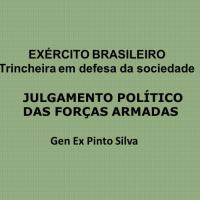 GHBR - Gen Ex Pinto Silva - Julgamento Político das Forças Armadas