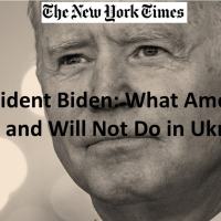   President Biden: What America Will and Will Not Do in Ukraine