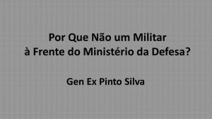 Por Que N&atilde;o um Militar &agrave; Frente do Minist&eacute;rio da Defesa?