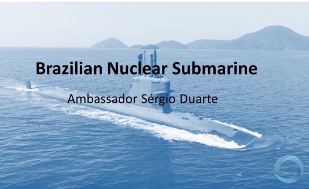Ambassador Sérgio Duarte - Brazilian Nuclear Submarine
