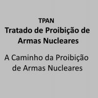TPAN - A Caminho da Proibição de Armas Nucleares - A Primeira Reunião dos Estados-parte do TPAN