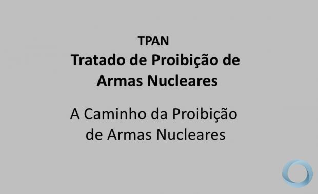 TPAN - A Caminho da Proibição de Armas Nucleares - A Primeira Reunião dos Estados-parte do TPAN